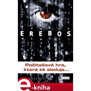 EREBOS – Počítačová hra, která tě sleduje - Karolína Kousalová, Ursula Poznanski