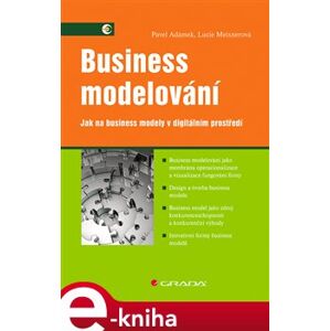 Business modelování. Jak na business modely v digitálním prostředí - Pavel Adámek, Lucie Maixnerová e-kniha