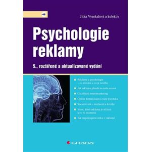 Psychologie reklamy. 5., rozšířené a aktualizované vydání - kolektiv, Jitka Vysekalová