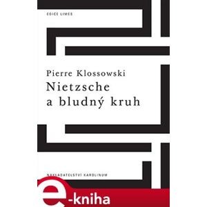 Nietzsche a bludný kruh - Pierre Klossowski e-kniha