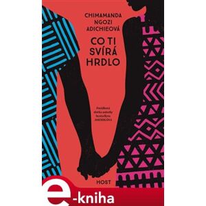 Co ti svírá hrdlo - Chimamanda Ngozi Adichieová e-kniha