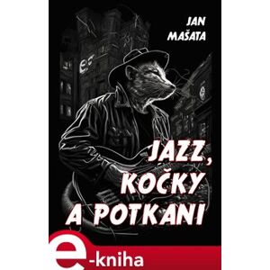 Jazz, kočky a potkani - Jan Mašata e-kniha