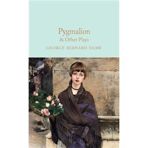 Pygmalion & Other Plays - George Bernard Shaw