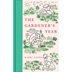 The Gardener&apos;s Year - Karel Čapek