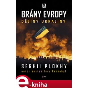 Brány Evropy. Dějiny Ukrajiny - Serhii Plokhy e-kniha