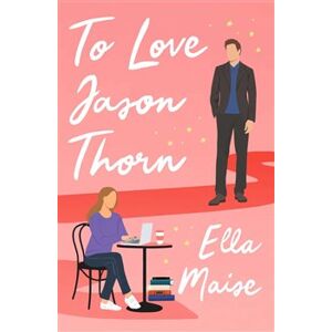 To Love Jason Thorn - Ella Maise