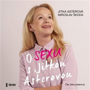 O sexu s Jitkou Asterovou, CD - Jitka Asterová, Miroslav Škoda
