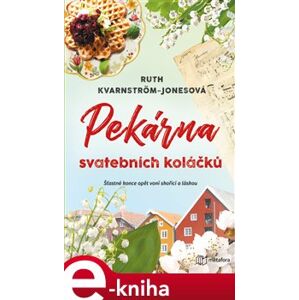 Pekárna svatebních koláčků - Ruth Kvarnström-Jonesová e-kniha