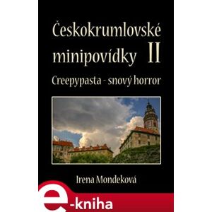 Českokrumlovské minipovídky 2 - Irena Mondeková e-kniha