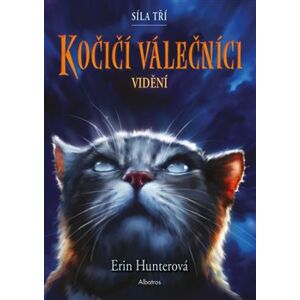 Kočičí válečníci: Síla tří 1 – Vidění - Erin Hunterová