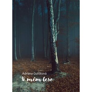 V mém lese - Adriana Gulíšková
