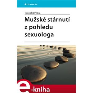 Mužské stárnutí z pohledu sexuologa - Taťána Šrámková e-kniha
