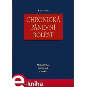 Chronická pánevní bolest - kolektiv, Jiří Heráček, Michael Urban e-kniha