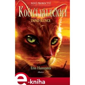 Kočičí válečníci: Nové proroctví (6) - Západ slunce - Erin Hunterová e-kniha