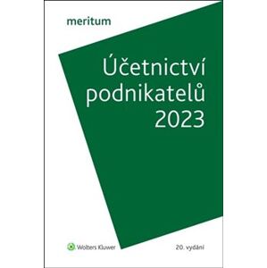 Meritum - Účetnictví podnikatelů 2023 - Miroslav Bulla, Ivan Brychta, Ivana Kuchařová