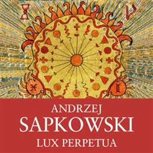 Lux Perpetua. Husitská trilogie 3, CD - Andrzej Sapkowski