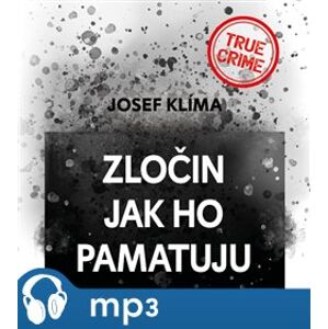 Zločin jak ho pamatuju, mp3 - Josef Klíma