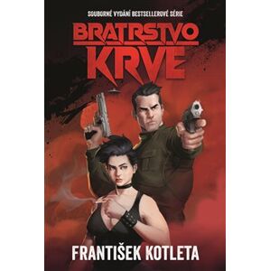 Bratrstvo krve. souborné vydání - František Kotleta