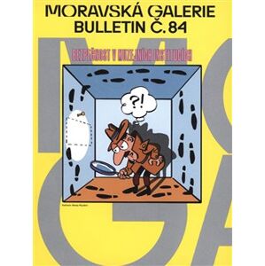 Bulletin Moravské galerie v Brně č.84. Bezpečnost v muzejních institucích