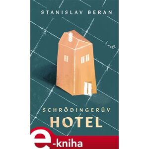 Schrödingerův hotel - Stanislav Beran e-kniha