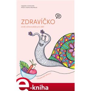 Zdravíčko. aneb zdravověda pro děti - Kristina Skulínková e-kniha