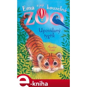 Ema a její kouzelná zoo - Upovídaný tygřík - Amelia Cobb e-kniha