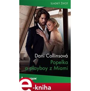Popelka a playboy z Miami - Dani Collinsová e-kniha