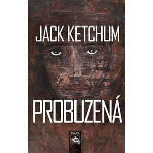 Probuzená - Jack Ketchum