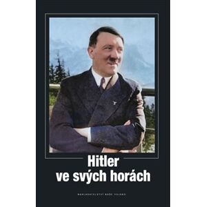 Hitler ve svých horách - kol.