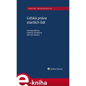 Lidská práva starších lidí - Kateřina Šimáčková, Veronika Bílková, Alla Tymofeyeva e-kniha