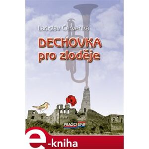 Dechovka pro zloděje - Ladislav Červenka e-kniha