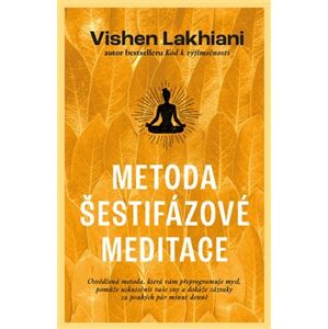 Metoda šestifázové meditace - Vishen Lakhiani