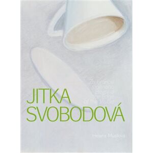 Jitka Svobodová - Za hranou viděného. Beyond the Edge of the Visible