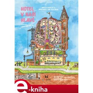 Hotel v naší hlavě - Marja Baseler, Annemarie Van Den Brink e-kniha