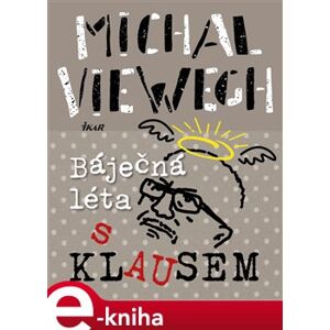 Báječná léta s Klausem - Michal Viewegh e-kniha