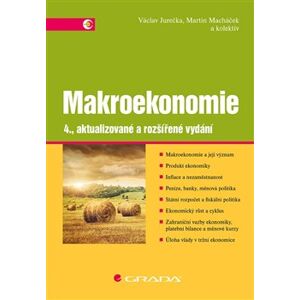 Makroekonomie. 4., aktualizované a rozšířené vydání - kolektiv, Václav Jurečka, Martin Macháček