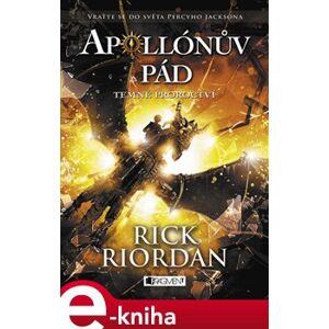 Apollónův pád - Temné proroctví - Rick Riordan e-kniha
