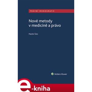 Nové metody v medicíně a právo - Martin Šolc e-kniha