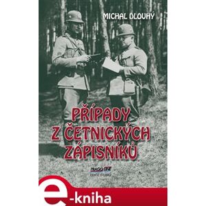 Případy z četnických zápisníků - Michal Dlouhý e-kniha