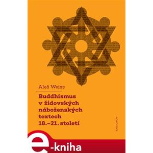 Buddhismus v židovských náboženských textech 18.–21. století - Aleš Weiss e-kniha