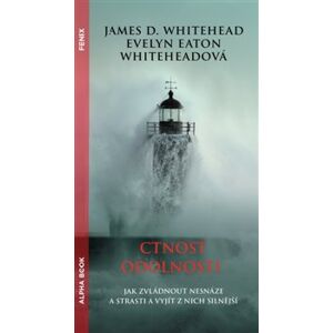Ctnost odolnosti - James D. Whitehead, Evelyn Eaton Whiteheadová