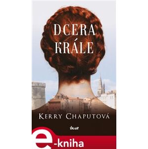 Dcera krále - Kerry Chaput e-kniha