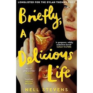 Briefly. A Delicous Life - Nell Stevens