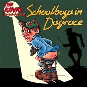 Schoolboys In Disgrace - The Kinks