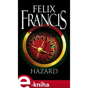 Hazard - Felix Francis e-kniha