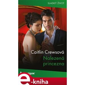 Nalezená princezna - Caitlin Crewsová e-kniha