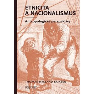 Etnicita a nacionalismus. Antropologické perspektivy - Thomas Hylland Eriksen
