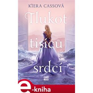 Tlukot tisíců srdcí - Kiera Cassová e-kniha