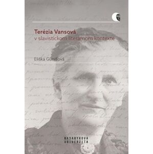 Terézia Vansová v slavistickom literárnom kontexte - Eliška Gunišová