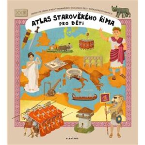 Atlas starověkého Říma pro děti - Oldřich Růžička